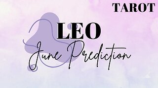 LEO June 2023 Tarot Prediction (Sun/Moon/Rising)