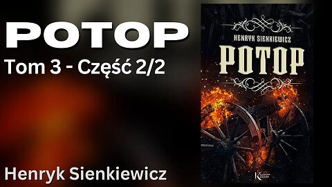 Potop Tom 3 Część 2/2, Cykl: Trylogia Sienkiewicza (tom 2) - Henryk Sienkiewicz | Audiobook PL