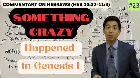 Biblical Cosmology and One World Antichrist (Hebrews 10:32-11:3) | Dr. Gene Kim