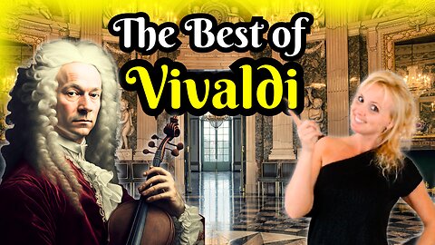 The Best of Vivaldi. The Most Popular and Underrated Pieces!