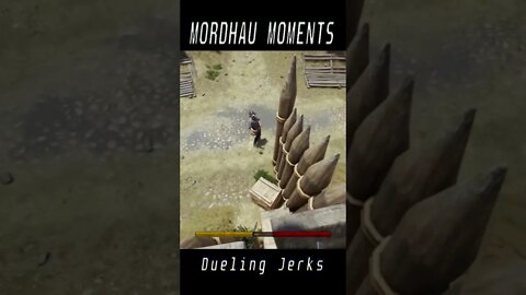 MORDHAU MOMENTS #1 - DUELING JERKS