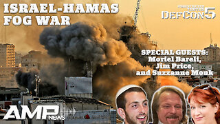 Israel-Hamas Fog of War with Moriel Bareli, Jim Price, and Suzzanne Monk | Unrestricted Truths Ep. 454