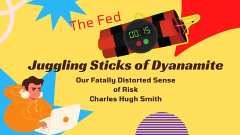 Juggling Sticks of Dynamite: Our Fatally Distorted Sense of Risk