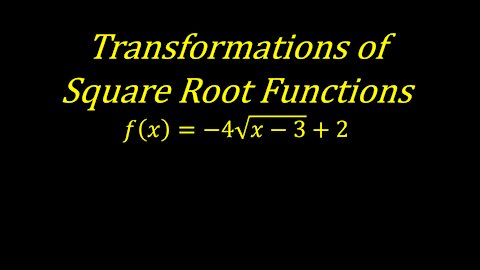 How to Graph Square Root Functions Using Transformations [Worked Example] Algebra