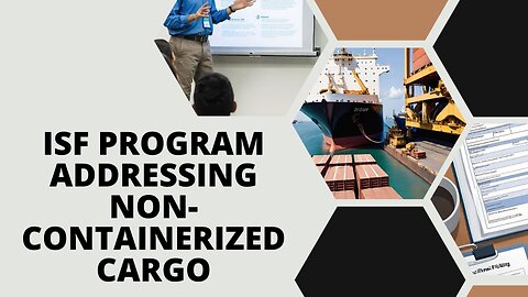 How Does the ISF Program Address Non-Containerized Cargo?