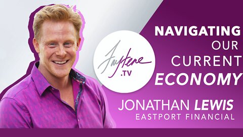 Navigating Our Current Economy with Jonathan Lewis