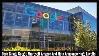 Tech Giants Google Microsoft Amazon And Meta Announce Huge Layoffs!