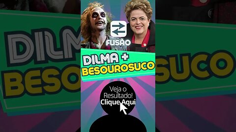 Dilma e Besouro-Suco Fusão! #shorts
