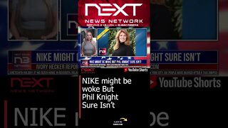 NIKE might be woke But Phil Knight Sure Isn’t #shorts