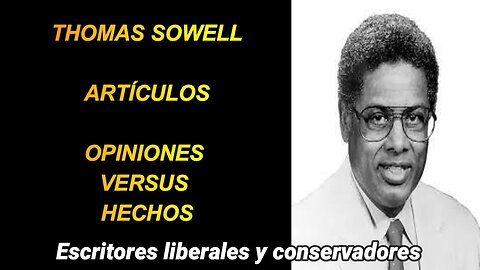 Thomas Sowell - Opiniones versus hechos
