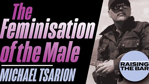 Michael Tsarion | The Feminisation of the Male