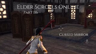 The Elder Scrolls Online Part 116 - Cursed Mirror