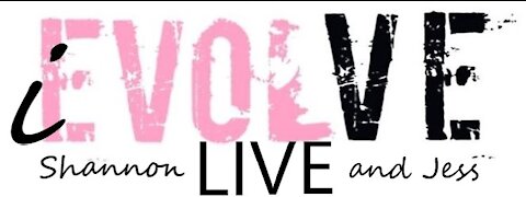 IEvolveTV LIVE with Shannon and Jess 12-29-2020