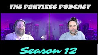 The Pantless Podcast S12E1 - What where we naming this thing?