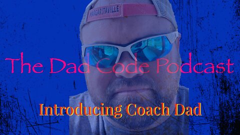The Dad Code Podcast: Introducing Coach Dad
