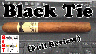 Black Tie (Full Review) - Should I Smoke This