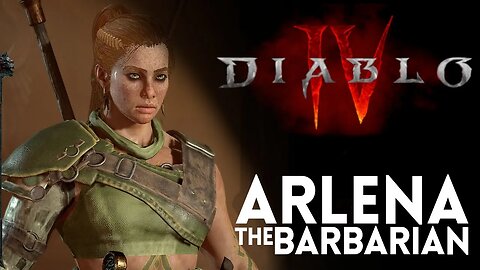Let's Play Diablo IV - Arlena the Barbarian - A Mother's Betrayal