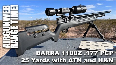 BARRA 1100Z .177 PCP Reasonable Budget PCP Airgun Expectations - 25 Yards with ATN and H&N