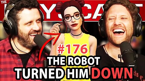 #176 Man Dumped By His Robot Girlfriend, Dylan Mulvaney Prints Money, And WNBA Catfights!