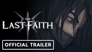 The Last Faith - Official Release Date Trailer