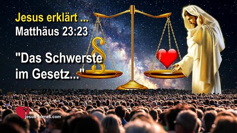 Das Schwerste im Gesetz ist... ❤️ Jesus Christus erklärt Matthäus 23:23