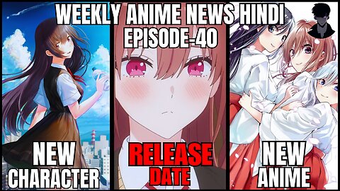 Weekly Anime News Hindi Episode 40 | WANH 40