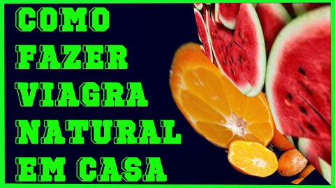 😍VIAGRA CASEIRO,melancia afrodisíaco, melancia viagra natural,