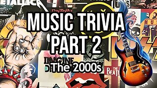 #Music Trivia - The 2000s Part 2