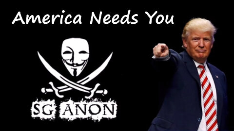 SG Anon Scare Event - America Needs You - Pres Donald Trump