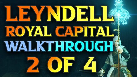 Royal Capital Leyndell Walkthrough #2 - Elden Ring 100% Walkthrough Part 81