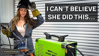 Teaching My Wife How To Weld | Handeeman