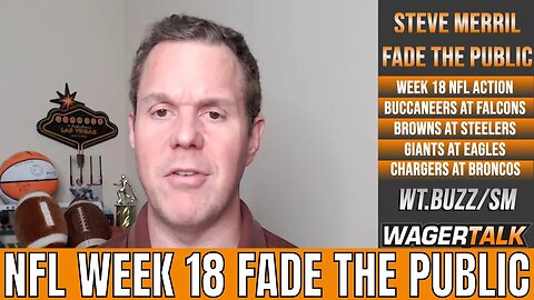 NFL Week 18 Predictions | Giants vs Eagles | Chargers vs Broncos | Week 18 Fade the Public