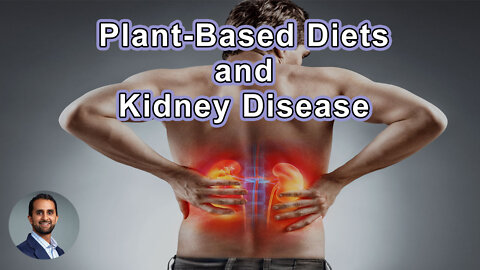 Plant-Based Diets In Kidney Disease - Shivam Joshi, MD