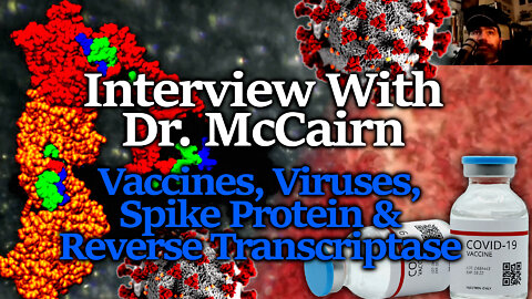 Dr. Kevin McCairn Interview: Vaccines, Contaminants, Viruses & Reverse Transcriptase