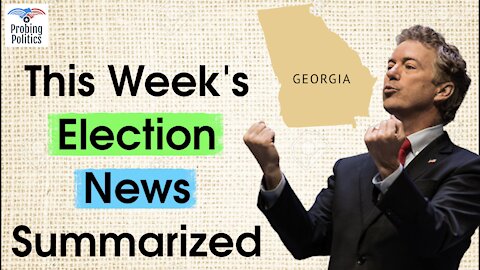 Election News And Updates (Georgia Signature Audit and Rand Paul Speaks Up) (Week of 12/19/20)