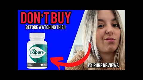 EXIPURE - Exipure Review – BUYER BEWARE!! - Exipure Weight Loss Supplement - EXIPURE REVIEWS