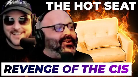 THE HOT SEAT with @Revenge Of The Cis!