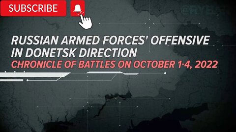 Russian Armed Forces' offensive in Donetsk directionChronicle of Battles on October 1-4, 2022