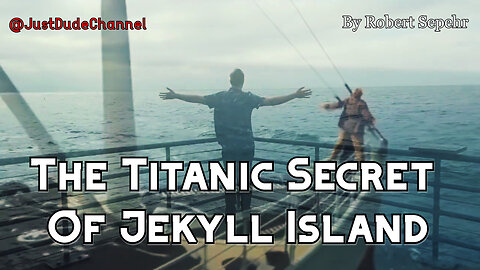The Titanic Secret Of Jekyll Island | Robert Sepehr