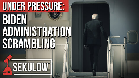 UNDER PRESSURE: Biden Administration Scrambling