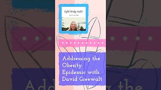 Latest Light Body Radio episode... Addressing the Obesity Epidemic with David Greenwalt