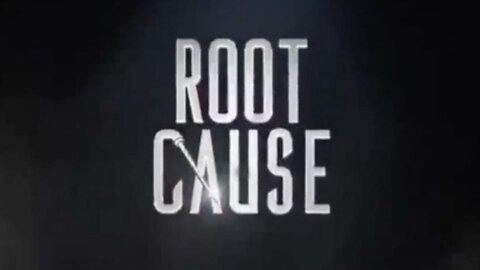 Root Cause Documentary