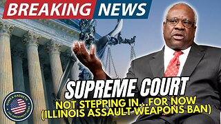 BREAKING NEWS: Supreme Court NOT Stepping In On Illinois Assault Weapons Ban Case...For Now!