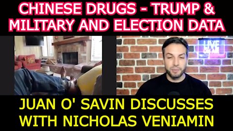 JUAN O' SAVIN DISCUSSES CHINESE DRUGS, TRUMP & MILITARY AND ELECTION DATA WITH NICHOLAS VENIAMIN