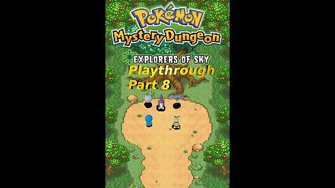 Demifire's Pokemon Mystery Dungeon Explorers of Sky Playthrough Part 8
