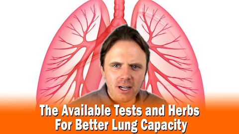 The Available Tests and Herbs For Better Lung Capacity