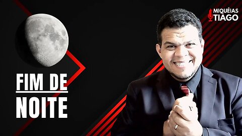 🔴 (Ao vivo) Fim de Noite - Miquéias Tiago #ep061