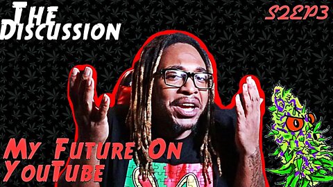 The Discussion Season 2 #3 | My Future On YouTube | & Other Social Media/ Content Creation Platforms