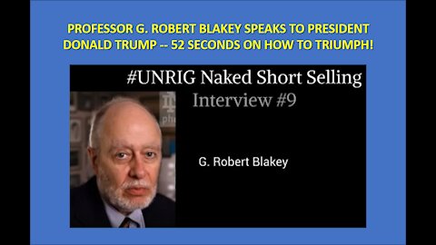 Professor G. Robert Blakey Speaks to President Donald Trump -- 52 Seconds on How to Triumph!