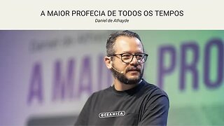 A MAIOR PROFECIA DE TODOS OS TEMPOS - Atos 8.26-30 | Daniel de Athayde